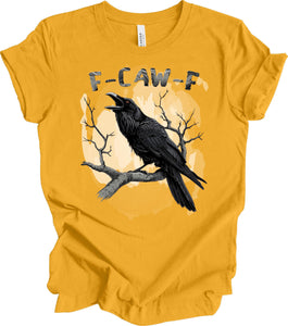 Black Bird Shirt, Funny Crow, F-Caw-F, Black Crow, Raven, Premium Soft Unisex Tee