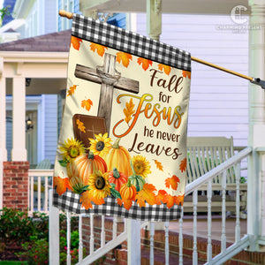 Fall For Jesus He Never Leaves Flag - Fall Autumn Welcome Gift For Thanksgiving Day