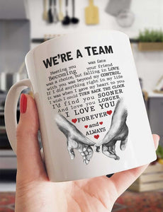 We're A Team - I Love You Forever And Always - MUG MG03