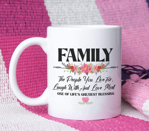 Family The People You Live for, Laugh With and Love Most - White Mug MG09
