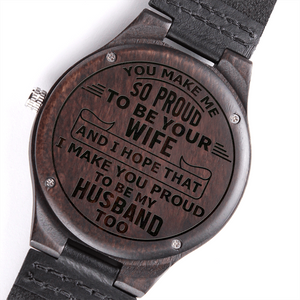 TO MY HUSBAND - SO PROUD - WOOD WATCH TB05