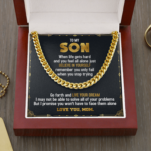 To My Son - Believe in Yourself & Live Your Dream - Cuban Link Chain SO72T