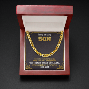 To My Amazing Son - Always Know That I Am By Your Side - Cuban Link Chain SO74T