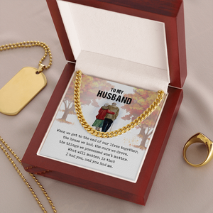 To My Husband - I Had You - Cuban Link Chain SO58