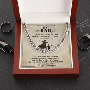 To My Dad - You Will Always Be My Dad & My Hero - Cuban Link Chain SO133V