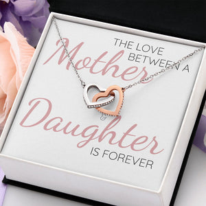 The Love Between a Mother & Daughter Is Forever - Interlocking Hearts Necklace