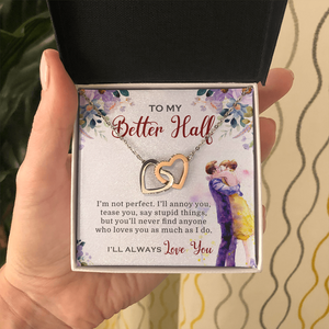 To My Better Half I'll Always Love You Necklace SO03v3