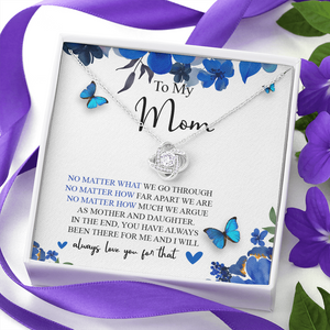 To My Mom You Have Always Been There For Me And I Will Always Love You Necklace SO55