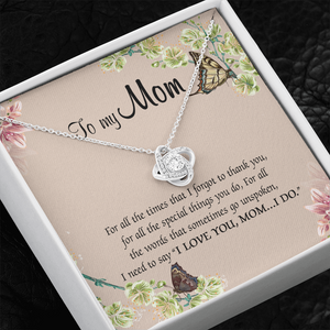 To My Mom For All The Times That I Forgot To Thank You Necklace SO65
