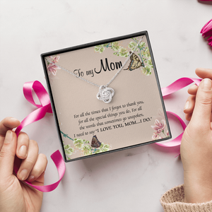 To My Mom For All The Times That I Forgot To Thank You Necklace SO65