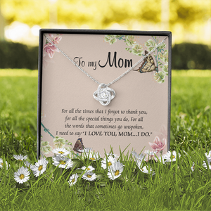 To My Mom For All The Times That I Forgot To Thank You Necklace SO65