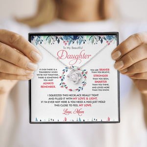 To My Beautiful Daughter - There Is Something You Must Always Remember - Necklace DR16