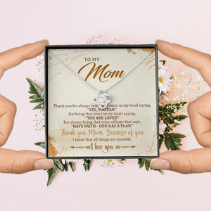 To My Mom Because Of You,I Know That All Things Are Possible - Necklace SO12T