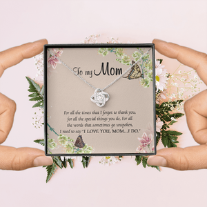 To My Mom For All The Times That I Forgot To Thank You Necklace SO65