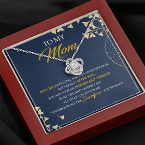 To My Mom Thanks For All The Sacrifices You've Made - Necklace SO09V