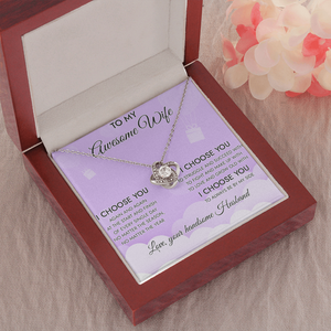 To My Awesome Wife I Choose You To Always Be By My Side Necklace SO14v1