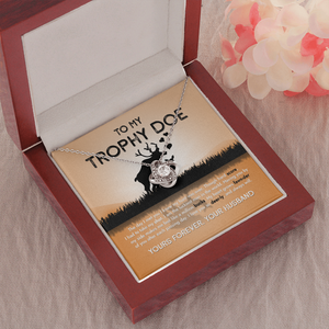 To My Trophy Doe The Day I Met You I Knew My Hunt Was Done - Necklace SO15v4