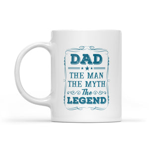 Dad - The Legend The Man The Myth - White Mug MG21