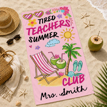 Personalized Teacher Beach Towel Tired Teachers Summer Club