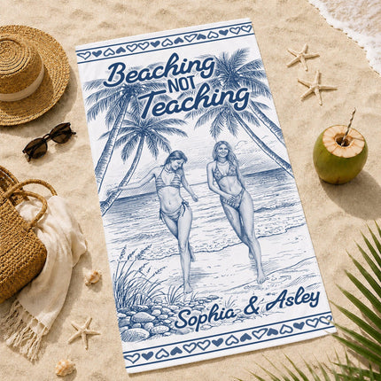 Personalized Beaching Not Teaching Heart Border Teacher Beach Towel
