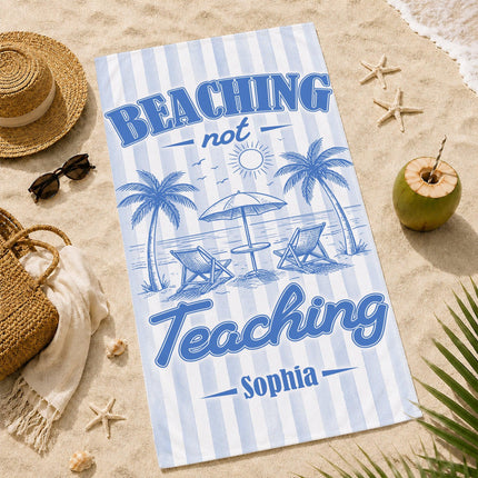 Personalized Beaching Not Teaching Striped Teacher Beach Towel
