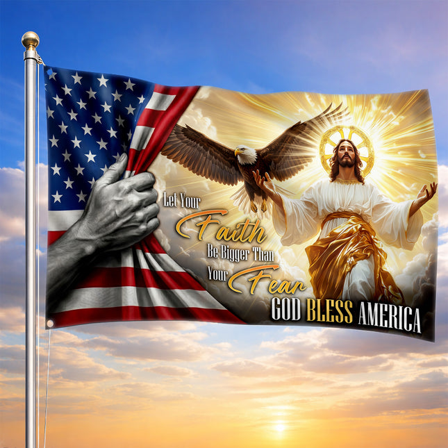 Let Your Faith Be Bigger Than Your Fear God Bless America Grommet Flag
