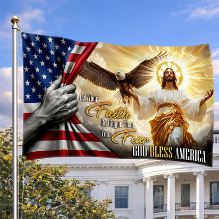 Let Your Faith Be Bigger Than Your Fear God Bless America Grommet Flag