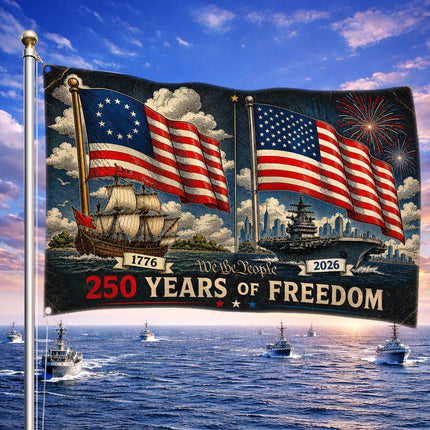 250 Years of Freedom Then and Now Naval Fleet America 250 House Flag