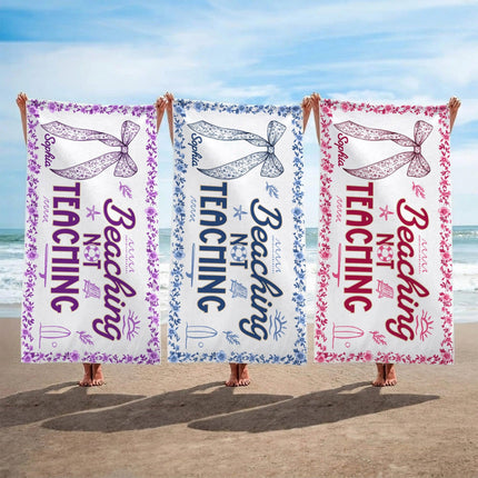 Personalized Beaching Not Teaching Teacher Beach Towel Floral Bow