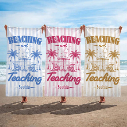 Personalized Beaching Not Teaching Striped Teacher Beach Towel