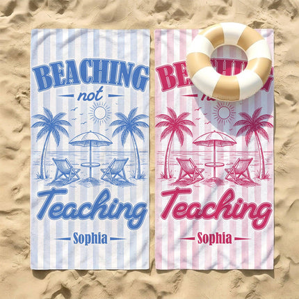 Personalized Beaching Not Teaching Striped Teacher Beach Towel