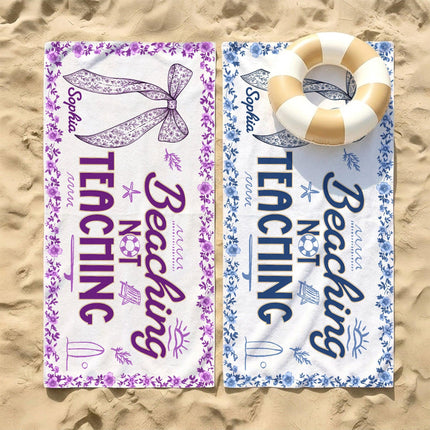 Personalized Beaching Not Teaching Teacher Beach Towel Floral Bow