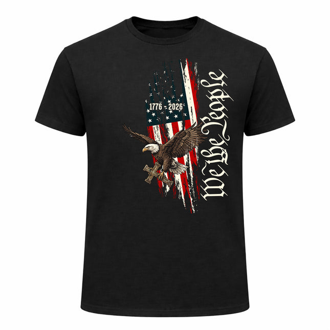 We The People Eagle Cross Vertical Flag Patriotic T-Shirt America 250