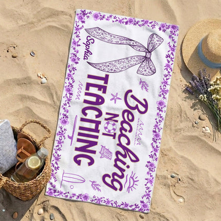 Personalized Beaching Not Teaching Teacher Beach Towel Floral Bow