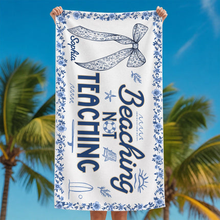 Personalized Beaching Not Teaching Teacher Beach Towel Floral Bow