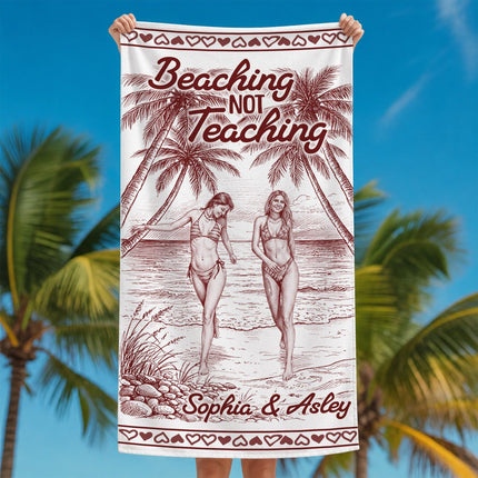 Personalized Beaching Not Teaching Heart Border Teacher Beach Towel