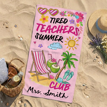Personalized Teacher Beach Towel Tired Teachers Summer Club