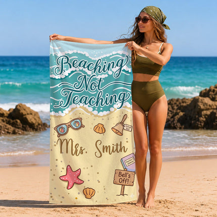 Personalized Teacher Beach Towel Beaching Not Teaching