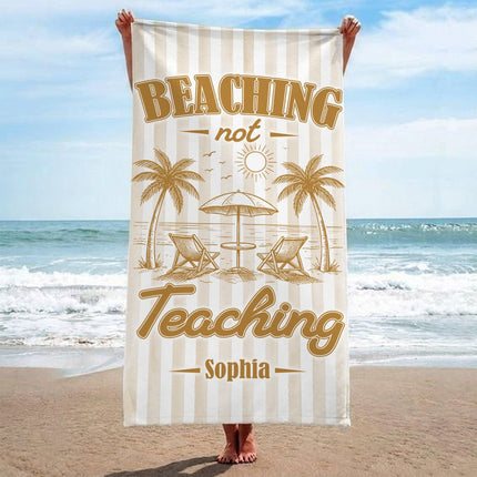 Personalized Beaching Not Teaching Striped Teacher Beach Towel