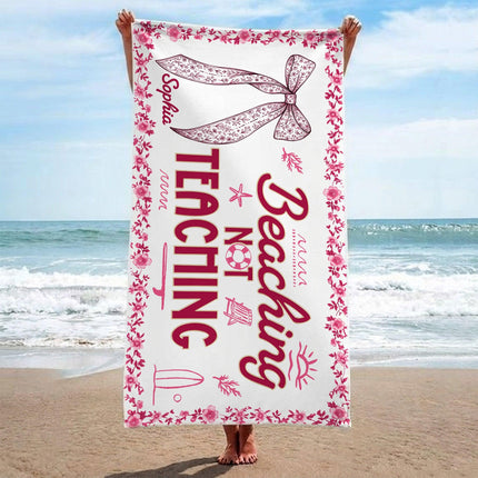 Personalized Beaching Not Teaching Teacher Beach Towel Floral Bow