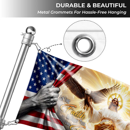 Let Your Faith Be Bigger Than Your Fear God Bless America Grommet Flag
