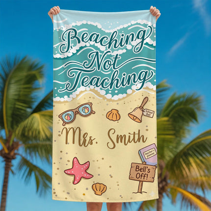 Personalized Teacher Beach Towel Beaching Not Teaching