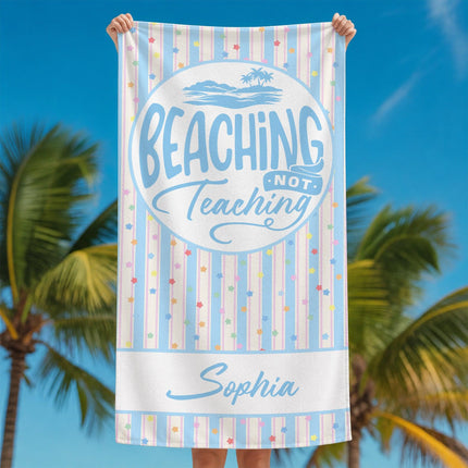 Personalized Teacher Beach Towel Beaching Not Teaching
