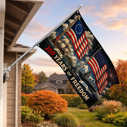 250 Years of Freedom Then and Now Naval Fleet America 250 House Flag