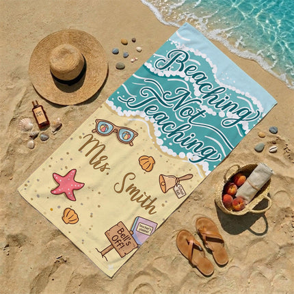 Personalized Teacher Beach Towel Beaching Not Teaching