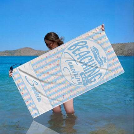 Personalized Teacher Beach Towel Beaching Not Teaching