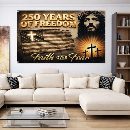 Faith Over Fear Jesus America 250 Years of Freedom House Flag