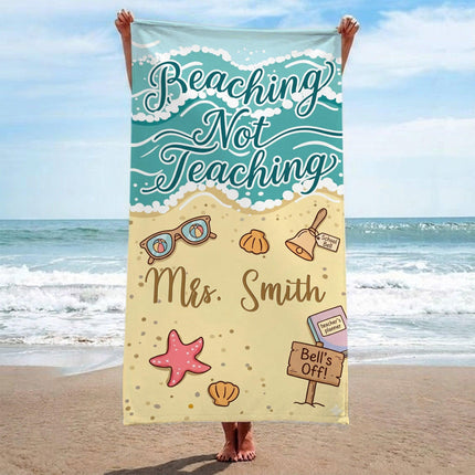 Personalized Teacher Beach Towel Beaching Not Teaching