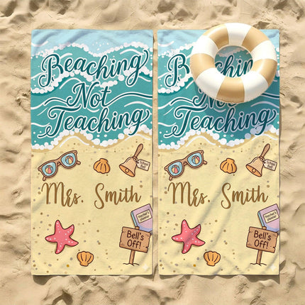 Personalized Teacher Beach Towel Beaching Not Teaching