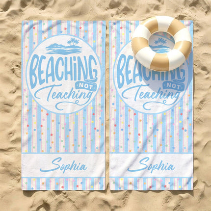 Personalized Teacher Beach Towel Beaching Not Teaching